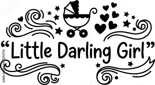 Black and white little darling girl text with baby stroller hearts and stars illustration