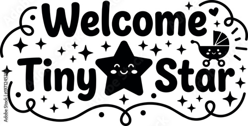 Welcome tiny star with smiling star and baby stroller vector art