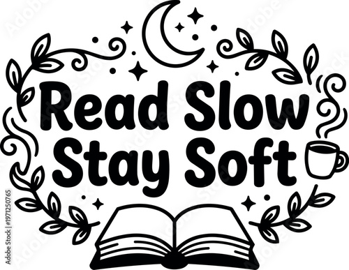 Read slow stay soft quote with open book coffee cup and crescent moon vector art