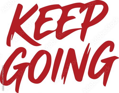 Empowering Keep Going: Bold red lettering spells out a powerful message of resilience and determination against a blank backdrop.