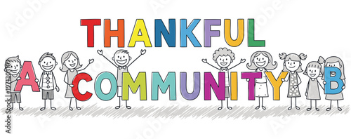 Joyful stick figure children and adults collaborate to spell "Thankful Community" in a vibrant vector illustration.