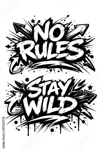 Graffiti Art Typography No Rules Stay Wild with Arrows and Splatter Effects