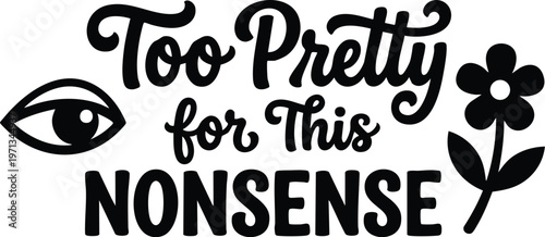 Too pretty for this nonsense calligraphic script with eye and flower icons