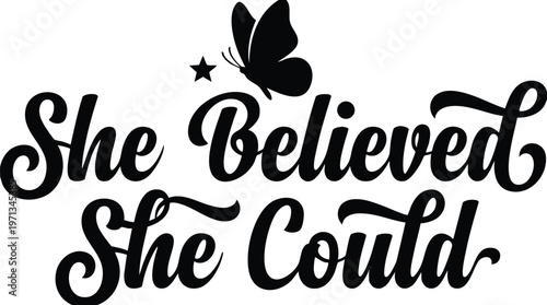 She believed she could calligraphic lettering with butterfly and star vector art
