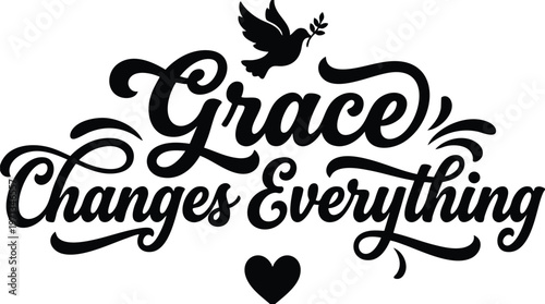 Grace changes everything calligraphic lettering with dove and heart vector art