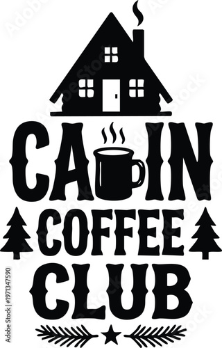 Black cabin coffee club text with house and pine trees vector art