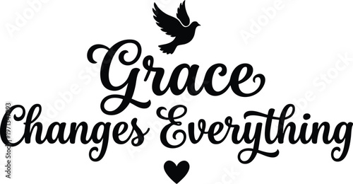 Grace changes everything phrase with dove and heart vector art script lettering