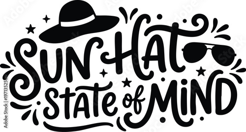 Sun hat state of mind phrase with sun hat and sunglasses vector art in black and white