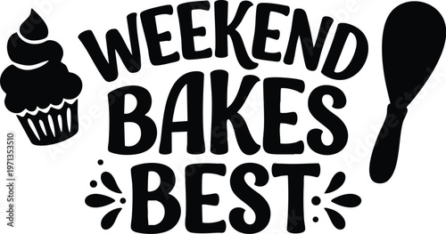 Weekend bakes best black and white cupcake and spatula vector art
