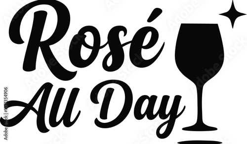 Rosé all day calligraphic lettering with wine glass silhouette and sparkle