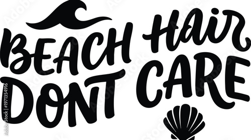 Beach hair dont care phrase with wave and seashell flat vector art
