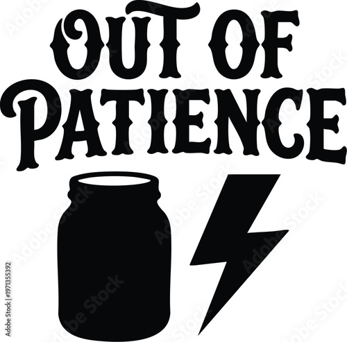 Black out of patience text with jar and lightning bolt vector art