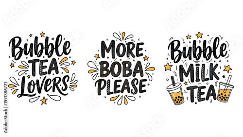 Set of three decorative typography designs for bubble tea lovers features hand-lettered quotes, stars, and cute illustrations of boba cups.