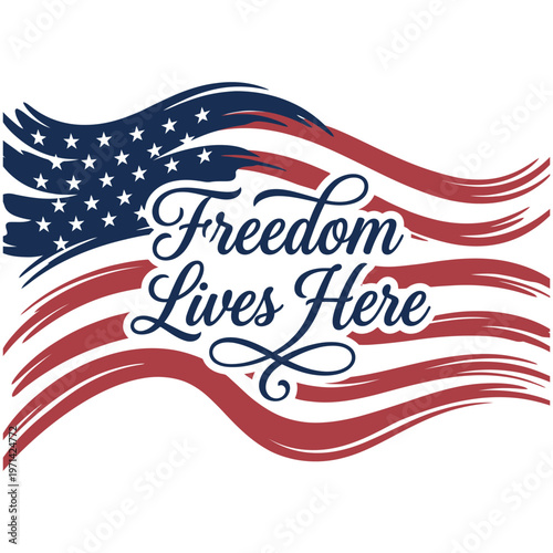 American flag design with freedom lives here text