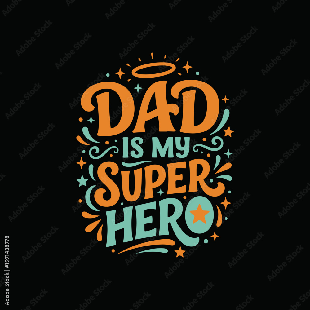 Obraz premium Dad Is My Super Hero Vintage Typography T-Shirt Design