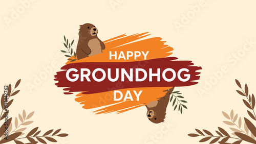 Cheerful "Happy Groundhog Day" greeting featuring adorable groundhogs, expressive brush strokes, and botanical leaves in warm earthy tones on a light beige background.