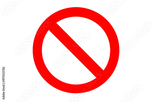 Red circle with line through it, prohibition sign