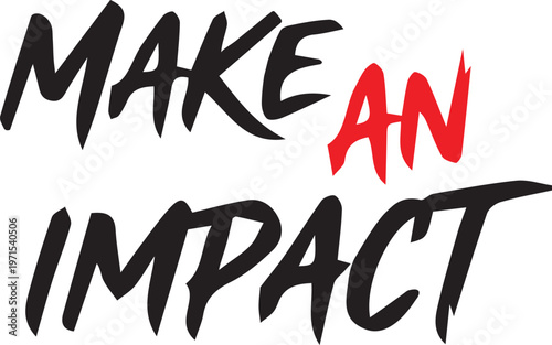 Impactful Message: a call to action written in dynamic and eye-catching typography, designed to inspire motivation and drive.