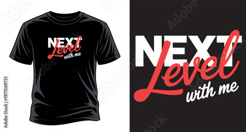 Next level with me modern typography t-shirt design with white and red lettering. vector art print templet.