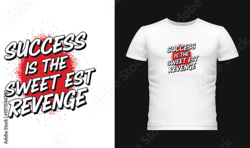 Success is sweet revenge t shirt design stylish graphic tee for motivation