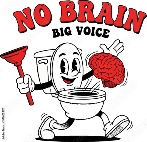 Retro cartoon toilet character holding a brain and plunger, vintage mascot with No Brain Big Voice text, funny plumbing vector illustration