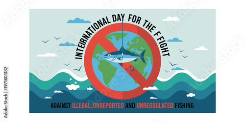 A poster design dedicated to the international day for the fight against illegal fishing practices Vector, illustration