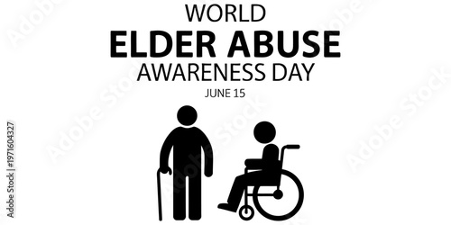 A graphic design promoting world elder abuse awareness day observed annually on the fifteenth june Vector, illustration