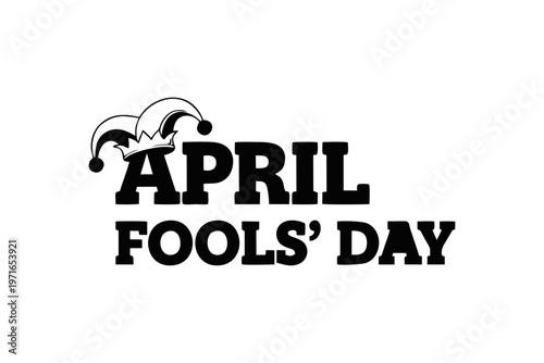 The image features a festive and humorous graphic celebrating April Fools' Day with a jester hat perched atop bold black text that reads April Fools' Day set against a plain white background
