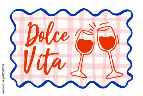 Dolce vita red wine glasses clinking hand drawn illustration. Italian lifestyle toast with checkered background vintage style wine celebration graphic