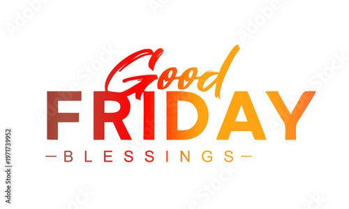 Good Friday Blessings gradient typography in warm red orange tones, clean Christian holiday greeting text isolated on light background in modern vector style