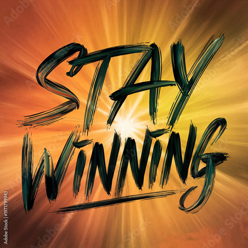 Stay Winning Typography Quote with Bold Hand Lettering on Abstract Brush Stroke Background