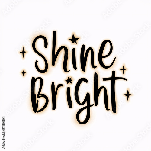 Shine Bright Typography Quote with Hand Lettering and Sparkle Elements