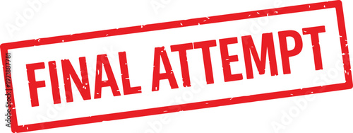 Red rubber stamp with text final attempt on white background vector