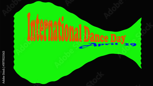 April 29 – International Dance Day.