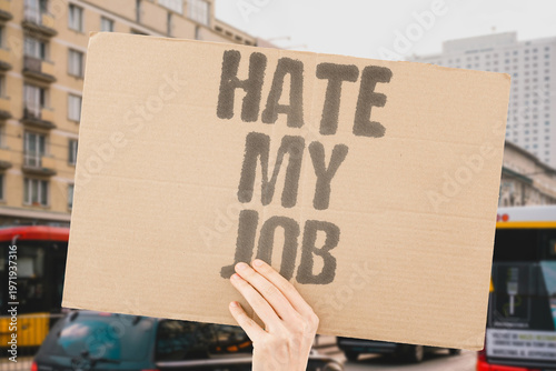 Foto "Hate My Job" Many studies confirm that people hate their jobs and feel disengaged from their work