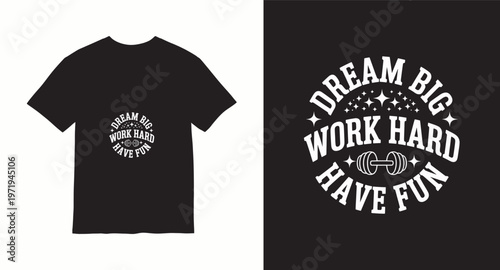 Dream big work hard have fun motivational typography design with dumbbell icon