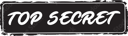 Top secret rubber stamp graphic, black and white, private information, warning sign