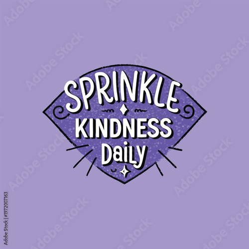 Inspirational vector graphic with uplifting quote sprinkle kindness daily on soft purple background promoting positivity and kindness daily