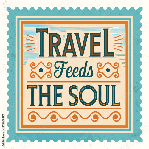Elegant vector graphic illustration with the inspirational quote travel feeds the soul perfect for travel related designs and motivational projects.