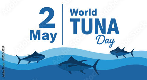 World tuna day celebration may 2nd honoring ocean's majestic fish
