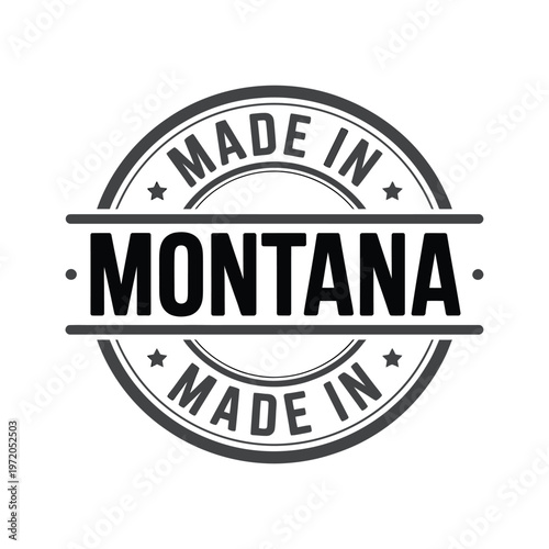 A circular black and white stamp indicating products made in montana