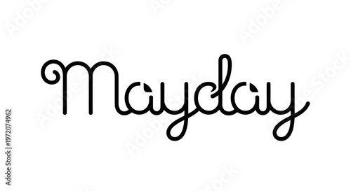 A beautifully crafted mayday word in elegant black cursive script on a white background.