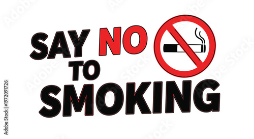 Say no to smoking A prohibition sign with a cigarette illustration