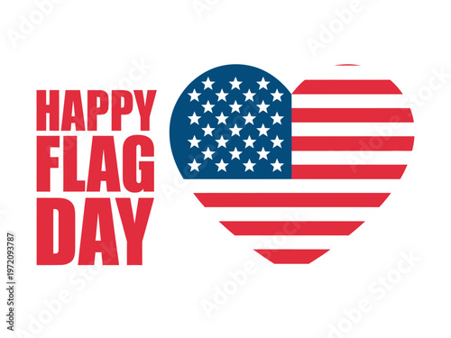 A heart shaped American flag with the words Happy Flag Day on a white background
