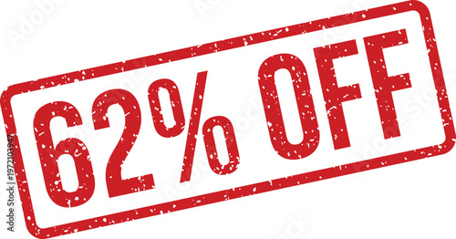 A bold red textured rubber stamp sign showing the important message sixty two percent off on white