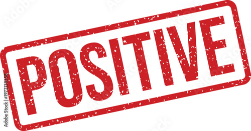 A distressed red rubber stamp impression clearly displays the word POSITIVE on a clean white surface