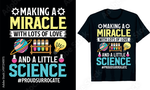 Making a miracle with lots of love and a little science, Mother's Day t-shirt design
