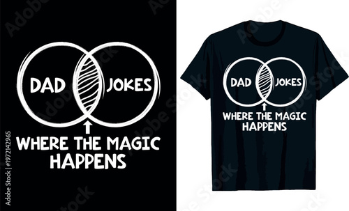 DAD JOKES where the magic happens Father's Day t-shirt design