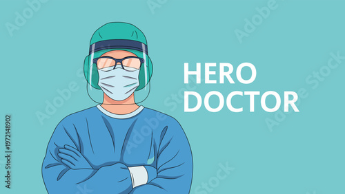 Illustration of a medical professional wearing protective gear including a mask and face shield with hero doctor text overlay.