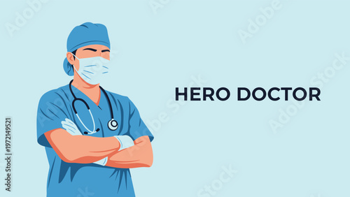 Portrait of a male medical professional doctor in blue scrubs and a face mask with arms crossed and Hero Doctor text on a blue background.